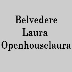 Belvedere, Laura - Openhouselaura hours