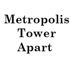 Metropolis Tower Apart hours